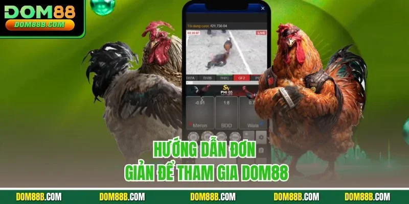 Hướng dẫn đơn giản để tham gia Dom88